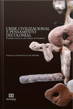 Crise Civilizacional E Pensamento Decolonial: Puxando Conversa Em Tempos De Pandemia