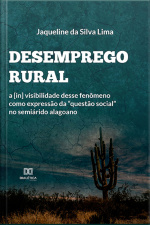 Desemprego Rural: A [in] Visibilidade Desse Fenômeno Como Expressão Da questão Social No Semiárido Alagoano