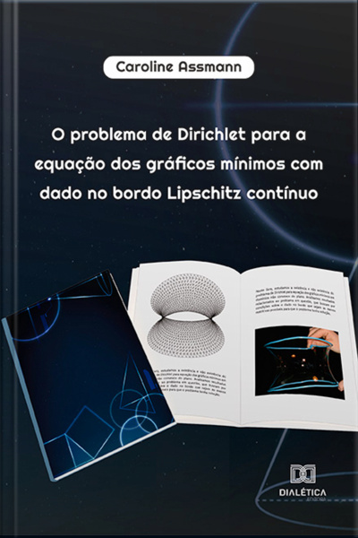 O Problema De Dirichlet Para A Equação Dos Gráficos Mínimos Com Dado No Bordo Lipschitz Contínuo