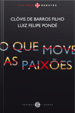 O Que Move As Paixões