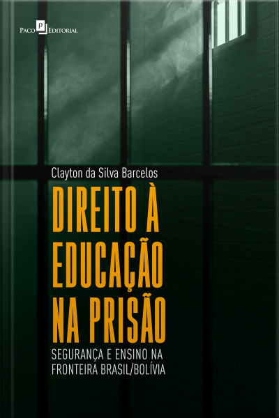 Direito À Educação Na Prisão: Segurança E Ensino Na Fronteira Brasil/bolívia