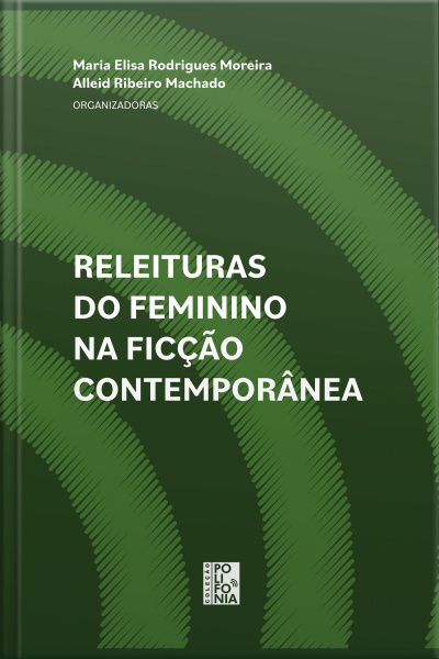 Releituras Do Feminino Na Ficção Contemporânea