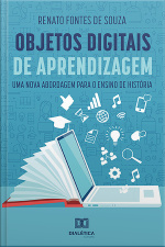 Objetos Digitais De Aprendizagem: Uma Nova Abordagem Para O Ensino De História