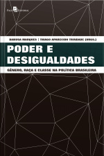 Poder E Desigualdades: Gênero, Raça E Classe Na Política Brasileira