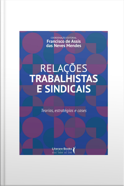 Relações Trabalhistas E Sindicais: Teorias, Estratégias E Cases