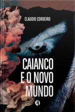 Caianco E O Novo Mundo