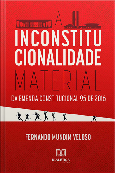 A Inconstitucionalidade Material Da Emenda Constitucional 95 De 2016