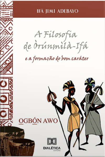 A Filosofia De Òrúnmìlà-ifá E A Formação Do Bom Caráter