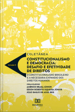 Coletânea Constitucionalismo E Democracia: Desafio E Efetividade De Direitos: O Constitucionalismo Brasileiro E A Necessária Expansão Dos Direitos Humanos – Volume 2