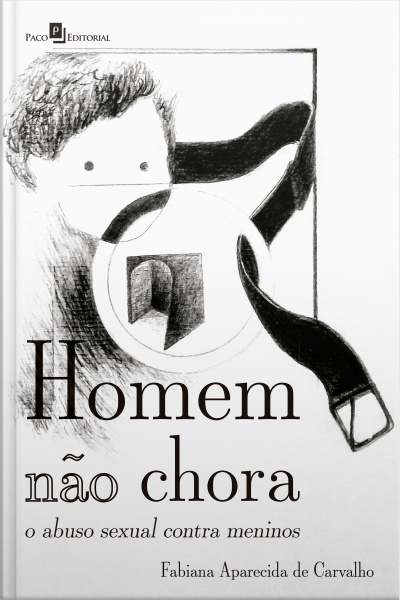 Homem Não Chora: O Abuso Sexual Contra Meninos