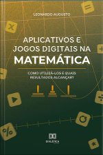 Aplicativos E Jogos Digitais Na Matemática: Como Utilizá-los E Quais Resultados Alcançar?