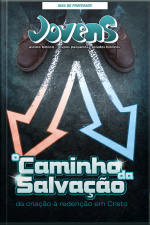 Jovens 05 - Caminho Da Salvação - Guia Do Professor: Da Criação À Redenção Em Cristo