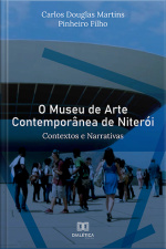 O Museu De Arte Contemporânea De Niterói: Contextos E Narrativas