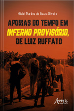 Aporias Do Tempo Em Inferno Provisório, De Luiz Ruffato