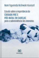 Estudo Sobre A Importância Do Cuidado Pré E Pós-natal Em Cadelas Para A Sobrevivência Dos Neonatos