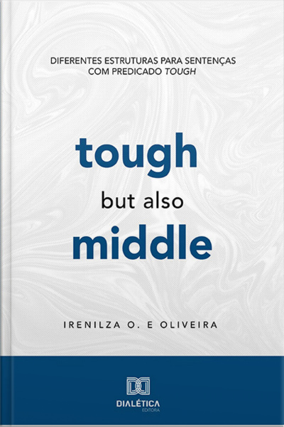 Tough, But Also Middle: Diferentes Estruturas Para Sentenças Com Predicado Tough