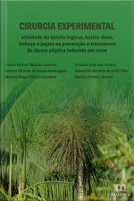 Cirurgia Experimental: Atividade Da Batata Inglesa, Batata Doce, Babaçu E Juçara Na Prevenção E Tratamento Da Úlcera Péptica Induzida Em Ratos