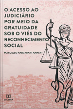 O Acesso Ao Judiciário Por Meio Da Gratuidade Sob O Viés Do Reconhecimento Social