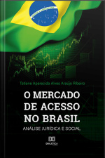 O Mercado De Acesso No Brasil: Análise Jurídica E Social