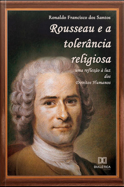 Rousseau E A Tolerância Religiosa: Uma Reflexão À Luz Dos Direitos Humanos