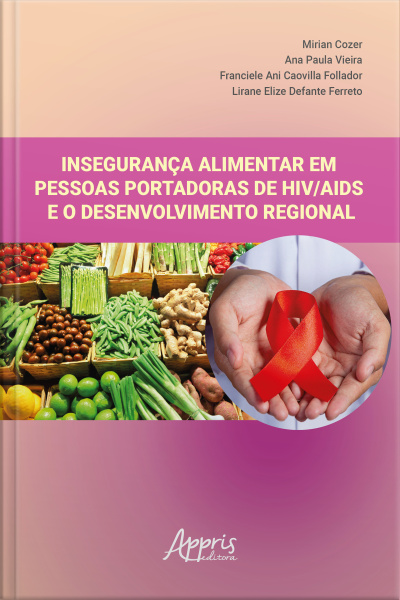 Insegurança Alimentar Em Pessoas Portadoras De Hiv/aids E O Desenvolvimento Regional