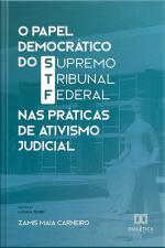 O Papel Democrático Do Supremo Tribunal Federal Nas Práticas De Ativismo Judicial