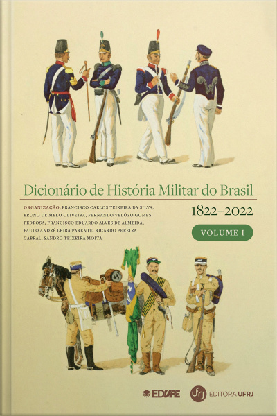 Dicionário de história militar do Brasil (1822-2022): volume I