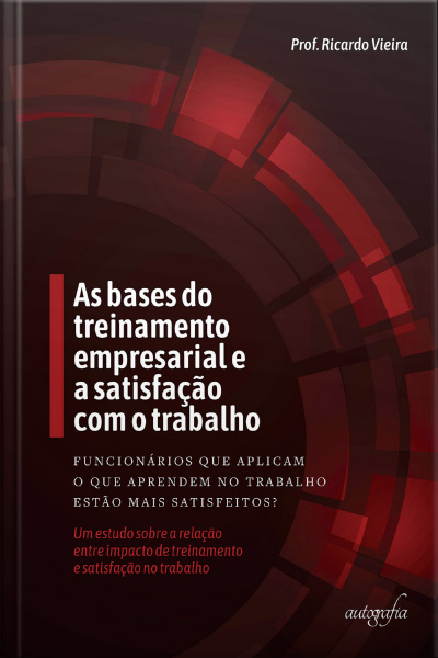 As bases do treinamento empresarial e a satisfação com o trabalho