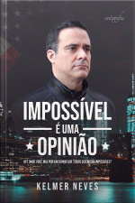 Impossível é uma opinião: até onde você iria por um sonho que todos dizem ser impossível?