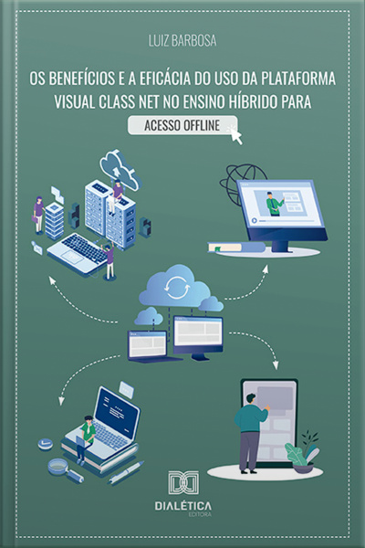 Os Benefícios E A Eficácia Do Uso Da Plataforma Visual Class Net No Ensino Híbrido Para Acesso Offline