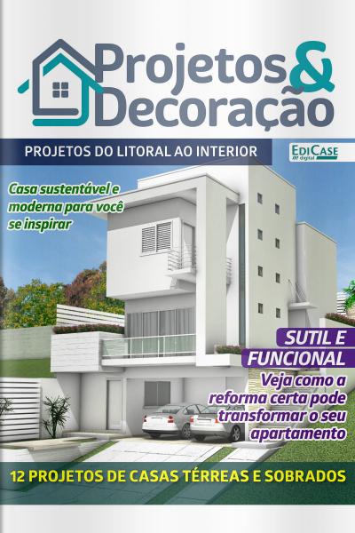 Projetos e Decoração Ed. 30 - Projetos do Litoral ao Interior