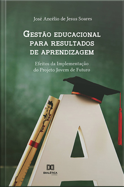 Gestão Educacional Para Resultados De Aprendizagem: Efeitos Da Implementação Do Projeto Jovem De Futuro