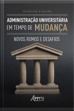 Administração Universitária Em Tempos De Mudança: Novos Rumos E Desafios