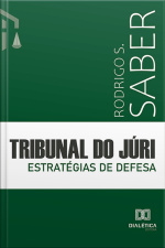 Tribunal Do Júri: Estratégias De Defesa