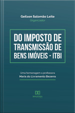 Do Imposto De Transmissão De Bens Imóveis - Itbi: Uma Homenagem A Professora Maria Do Livramento Bezerra