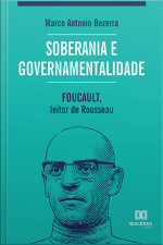 Soberania E Governamentalidade: Foucault, Leitor De Rousseau