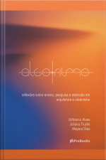 Algo+ritmo: Reflexões Sobre Ensino, Pesquisa E Extensão Em Arquitetura E Urbanismo