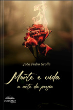 Morte E Vida: A Arte Da Poesia