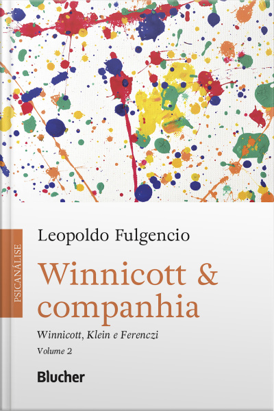 Winnicott  Companhia, Vol. 2: Winnicott, Klein E Ferenczi
