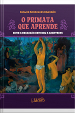 O Primata Que Aprende 