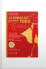 As Donas Da P**** Toda Celebration. Vol 3 - Edição Comemorativa: Um Livro Escrito E Celebrado Por Mulheres Empoderadas Para Inspirar Outras Mulheres
