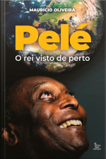 Pelé, um rei visto de perto