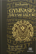 Gymnasio São Salvador: O Legado Educacional Da Família Tourinho (séculos Xix E Xx)