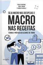 Seja micro nas despesas e macro nas receitas: teoria e prática ao alcance de todos