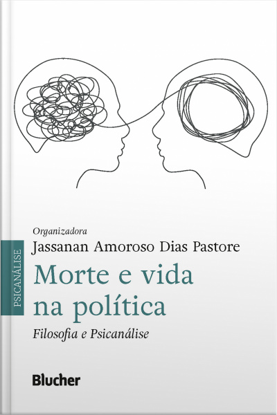 Morte E Vida Na Política: Filosofia E Psicanálise