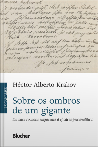 Sobre Os Ombros De Um Gigante: Da Base Rochosa Subjacente À Eficácia Psicanalítica