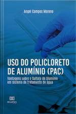 Uso Do Policloreto De Alumínio (pac): Vantagens Sobre O Sulfato De Alumínio Em Sistema De Tratamento De Água