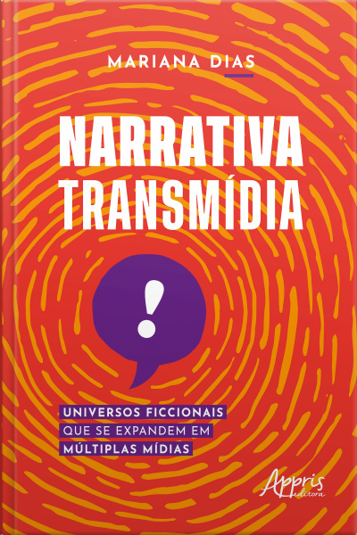 Narrativa Transmídia: Universos Ficcionais Que Se Expandem Em Múltiplas Mídias