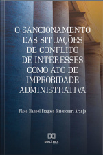 O Sancionamento Das Situações De Conflito De Interesses Como Ato De Improbidade Administrativa