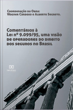 Comentários À Lei Nº 9.099/95: Uma Visão De Operadores Do Direito Dos Seguros No Brasil